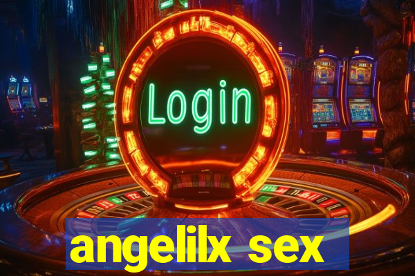 angelilx sex